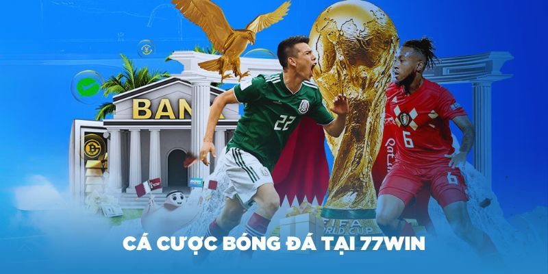 Bóng Đá 77win: Cược Thả Ga Săn Ngay Thưởng Khủng Về Tay