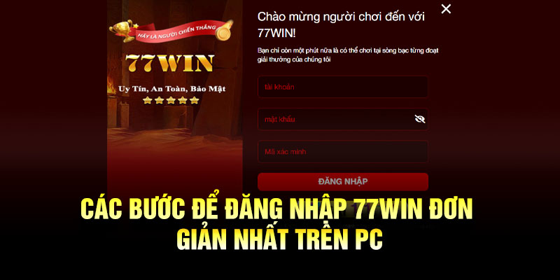 Các bước để đăng nhập 77Win đơn giản nhất trên PC