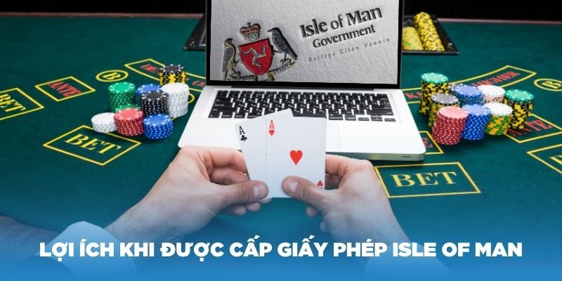 Giấy phép cấp bởi Isle Of Man GSC chất lượng